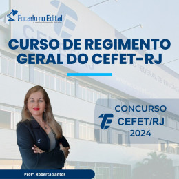 Curso sobre o Regimento do CEFET - Concurso CEFET-RJ 2024