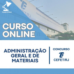 Curso Online de Administração Geral - Concurso CEFET-RJ